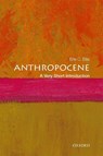 Anthropocene - Erle C. (Professor of Geography and Environmental Systems at the University of Maryland) Ellis - 9780198792987