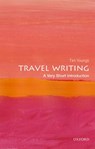 Travel Writing: A Very Short Introduction - TIM (PROFESSOR OF ENGLISH AND TRAVEL STUDIES,  Nottingham Trent University) Youngs - 9780198794110