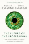 The Future of the Professions - SUSSKIND,  Richard ; Susskind, Daniel (Fellow of Balliol College, Fellow of Balliol College, University of Oxford) - 9780198799078
