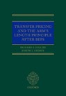 Transfer Pricing and the Arm's Length Principle After BEPS - RICHARD (CENTRE FOR BUSINESS TAXATION,  Oxford) Collier ; Joseph L. Andrus - 9780198802914