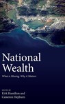 National Wealth - Kirk (Visiting Professor at the London School of Economics and Political Science; Emeritus Lead Economist in the Development Research Group of The World Bank) Hamilton ; Cameron (Director Hepburn - 9780198803720