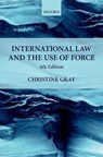 International Law and the Use of Force - Christine (Professor of International Law Gray - 9780198808428
