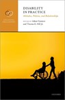 Disability in Practice - ADAM (ASSOCIATE PROFESSOR OF PHILOSOPHY,  Associate Professor of Philosophy, University of Tennessee) Cureton ; Jr., Thomas E. (Professor Emeritus of Philosophy, Professor Emeritus of Philosophy, University of North Carolina, Chapel Hill) Hill - 9780198812876