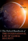 The Oxford Handbook of the International Law of Global Security - Robin (Chair of International Law and Security GeiA? ; Nils (Professor of International Law Melzer - 9780198827276
