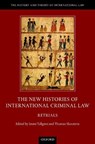 The New Histories of International Criminal Law - IMMI (SENIOR LECTURER IN INTERNATIONAL LAW,  Senior Lecturer in International Law, University of Helsinki) Tallgren ; Thomas (Associate Professor of Law, Associate Professor of Law, The American University in Cairo) Skouteris - 9780198829638