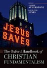The Oxford Handbook of Christian Fundamentalism - Andrew Atherstone - 9780198844594