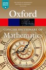 The Concise Oxford Dictionary of Mathematics - Richard (Worcester College Earl ; James (Durham University) Nicholson - 9780198845355