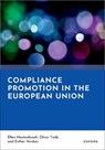 Compliance Promotion in the European Union - Ellen (Professor of European Public Policy Mastenbroek ; Oliver (Professor of Comparative Policy Analysis and Research Methods Treib ; Esther (Professor of European Regulatory Governance Versluis - 9780198850045