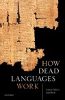 How Dead Languages Work - Coulter H. (Professor of Classics George - 9780198852827