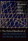 The Oxford Handbook of Archaeological Network Research - Tom (Aarhus UniversityAarhus University) Brughmans ; Barbara J. (University of ArizonaUniversity of Arizona) Mills ; Jessica (Lycoming CollegeLycoming College) Munson - 9780198854265