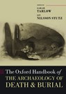 The Oxford Handbook of the Archaeology of Death and Burial - Sarah (Professor of Historical Archaeology Tarlow ; Liv Nilsson (Senior Lecturer in Anthropology Stutz - 9780198855255