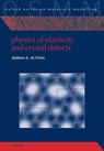 Physics of Elasticity and Crystal Defects - Adrian P. (Emeritus Professor Sutton - 9780198860785