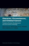 Character, Circumstances, and Criminal Careers - Prof Per-Olof H. (Professor Emeritus Wikstrom ; Prof Kyle (Associate Professor in Neurocriminology Treiber ; Dr Gabriela (Affiliated Lecturer Roman - 9780198865865