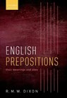 English Prepositions - R. M. W. (Adjunct Professor Dixon - 9780198868712