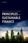 Principles of Sustainable Finance - Dirk (Professor of Banking and Finance Schoenmaker ; Willem (Senior Portfolio Manager Schramade - 9780198869818