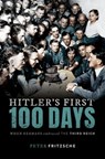 Hitler's First Hundred Days - Peter (W. D. & Sarah E. Trowbridge Professor of History Fritzsche - 9780198871125