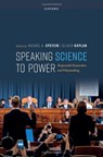 Speaking Science to Power - Rachel A. (Professor Epstein ; Oliver (Associate Professor Kaplan - 9780198877134