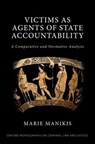 Victims as Agents of State Accountability - Marie (Associate Professor Manikis - 9780198885313