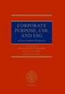 Corporate Purpose, CSR, and ESG - Jens-Hinrich (Professor of Private Law Corporate Binder ; Klaus (Professor and Director (emeritus) Hopt ; Thilo (Professor (chair) in Private law Kuntz - 9780198912576