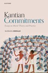Kantian Commitments - Barbara (Griffin Professor of Philosophy and Professor of Law Herman - 9780198914495