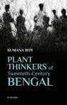 Plant Thinkers of Twentieth-Century Bengal - Sumana (Associate Professor Roy - 9780198929284