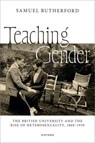 Teaching Gender - Samuel (Lecturer in LGBTQ+ History / History of Sexuality Rutherford - 9780198937494
