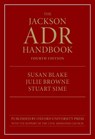 The Jackson ADR Handbook - Stuart Sime ; Susan (Associate Dean Blake ; Julie (Associate Professor Browne - 9780198937647