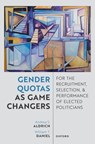 Gender Quotas as Game Changers for the Recruitment, Selection, and Performance of Elected Politicians - Andrea Aldrich ; William Daniel - 9780198946854