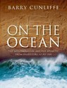 On the Ocean - Sir Barry (Emeritus Professor of European Archaeology Cunliffe - 9780198960416