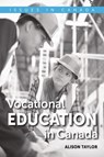 Vocational Education in Canada - TAYLOR,  Alison - 9780199009985