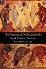 The Doctrine of Deification in the Greek Patristic Tradition - Norman (Formerly Vice-Provost of the London Oratory Russell - 9780199205974