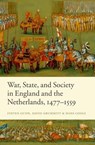 War, State, and Society in England and the Netherlands 1477-1559 - STEVEN (FELLOW AND TUTOR IN HISTORY,  Merton College, Oxford) Gunn ; David (Research Fellow, The History of Parliament Trust) Grummitt ; Hans (Assistant Professor in Early Modern History, Katholieke Universiteit Leuven) Cools - 9780199207503
