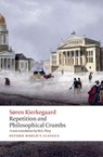 Repetition and Philosophical Crumbs - Soren Kierkegaard ; Edward F. (Professor of Philosophy and Religion Mooney - 9780199214198