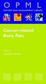 Cancer-related Bone Pain - ANDREW (CONSULTANT IN PALLIATIVE MEDICINE,  Royal Marsden Hospital NHS Foundation Trust, Sutton, Surrey, UK) Davies - 9780199215737