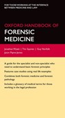 Oxford Handbook of Forensic Medicine - Jonathan P. (Emergency Department Consultant and Forensic Physician Wyatt ; Tim (Developer Squires ; Guy (Founding President Norfolk ; Jason Payne-James - 9780199229949
