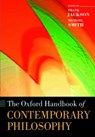 The Oxford Handbook of Contemporary Philosophy - Frank (Australian National University) Jackson ; Michael (Princeton University) Smith - 9780199234769