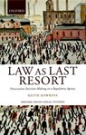 Law as Last Resort - KEITH (READER IN LAW AND SOCIETY,  and Fellow and Tutor in Law, Reader in Law and Society, and Fellow and Tutor in Law, Oriel College, University of Oxford) Hawkins - 9780199243884