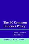 The EC Common Fisheries Policy - ROBIN (PROFESSOR OF INTERNATIONAL LAW,  University of Dundee) Churchill ; Daniel (Barrister, Fenners Chambers, Cambridge) Owen - 9780199275847