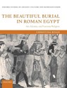 The Beautiful Burial in Roman Egypt - CHRISTINA (CURATOR OF EGYPTOLOGY,  The Manchester Museum, University of Manchester) Riggs - 9780199276653