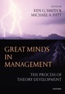 Great Minds in Management - Ken G. (Dean's Chaired Professor of Business Strategy Smith ; Michael A. (Joseph Foster Chair in Business Leadership and the C.W. and Dorothy Conn Chair in New Ventures Hitt - 9780199276820