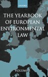The Yearbook of European Environmental Law - Thijs F.M. (Institute for Environmental Studies (IVM) and Faculty of Law Etty ; Han (Professor at Tilburg University and the University of Amsterdam) Somsen ; V. ( Heyvaert - 9780199278787