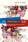 Compatibility Gene: How Our Bodies Fight Disease, Attract Others, and Define Our Selves - Daniel Davis - 9780199316410