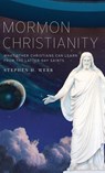 Mormon Christianity - Stephen (Professor of Religion and Philosophy Webb - 9780199316816