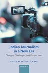 Indian Journalism in a New Era - Shakuntala (Professor of Communication Studies Rao - 9780199490820