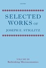 Selected Works of Joseph E. Stiglitz - JOSEPH E. (UNIVERSITY PROFESSOR,  University Professor, Columbia University, USA) Stiglitz - 9780199533725