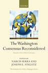 The Washington Consensus Reconsidered - NARCIS (PRESIDENT OF THE CIDOB FOUNDATION (CENTER FOR INTERNATIONAL RELATIONS AND DEVELOPMENT STUDIES IN BARCELONA)) SERRA ; JOSEPH E. (CO-PRESIDENT,  Initiative for Policy Dialogue (IPD), Columbia University) Stiglitz - 9780199534098