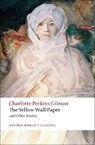 The Yellow Wall-Paper and Other Stories - Charlotte Perkins Gilman - 9780199538843