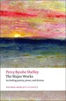 The Major Works - Percy Bysshe Shelley - 9780199538973