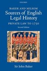 Baker and Milsom Sources of English Legal History - JOHN (DOWNING PROFESSOR EMERITUS OF THE LAWS OF ENGLAND,  Downing Professor Emeritus of the Laws of England, St Catharine's College, Cambridge) Baker - 9780199546800