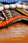 Material Explorations in African Archaeology - INSOLL,  Timothy - 9780199550067